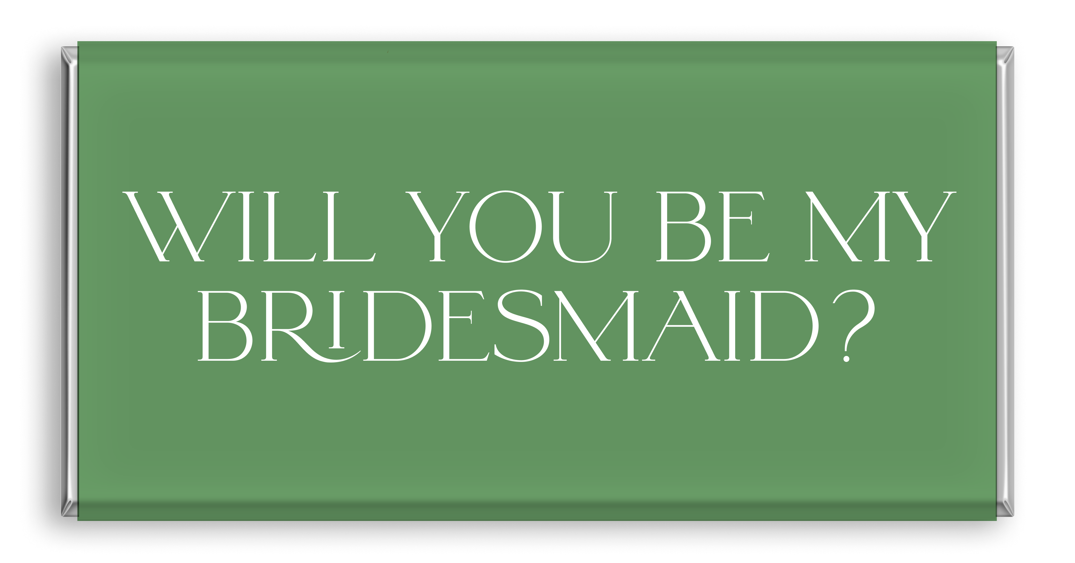 Chocolate bar with green tones and "Will you be my bridesmaid".