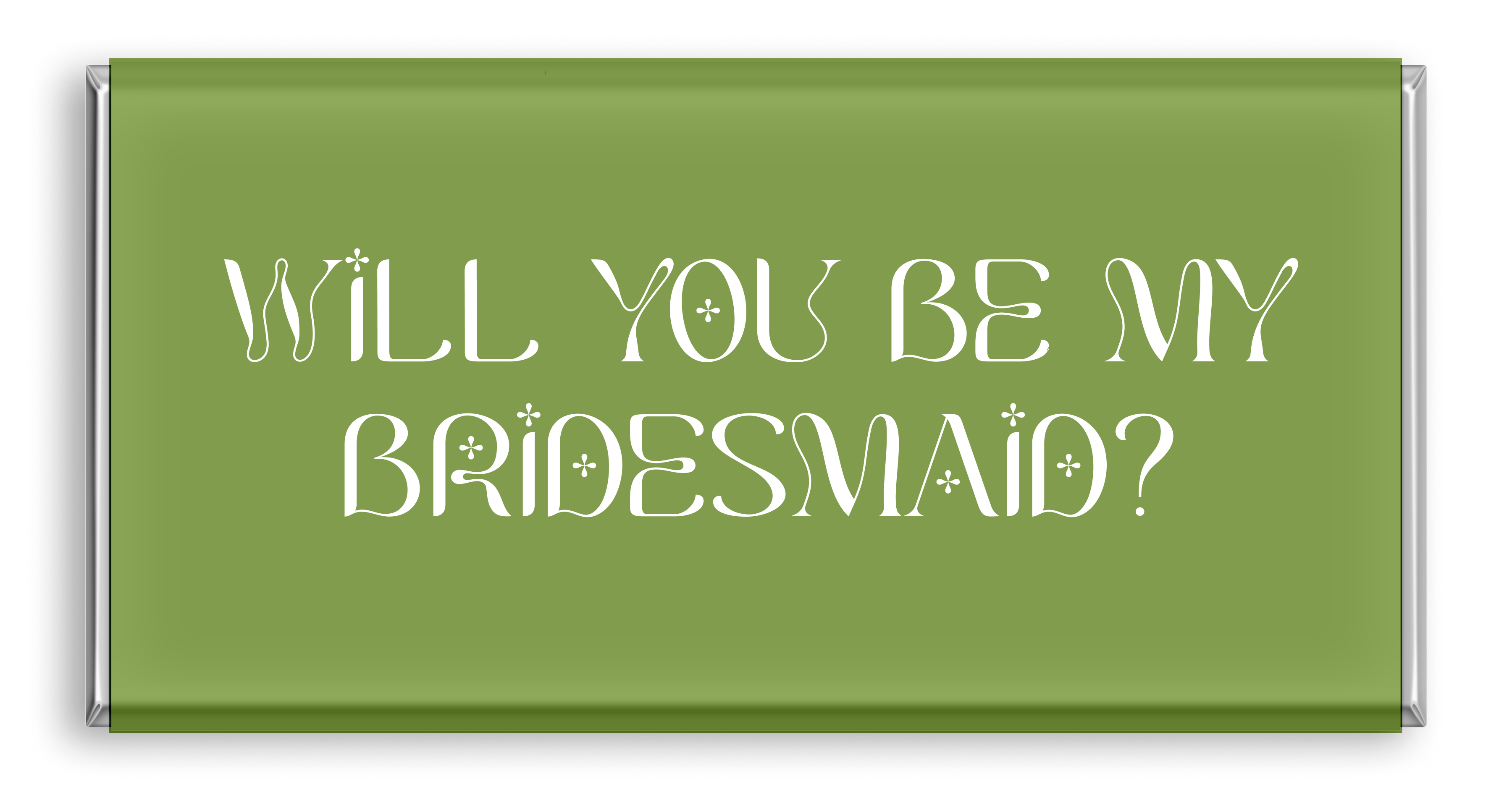 Chocolate bar with green tones and "Will you be my bridesmaid".