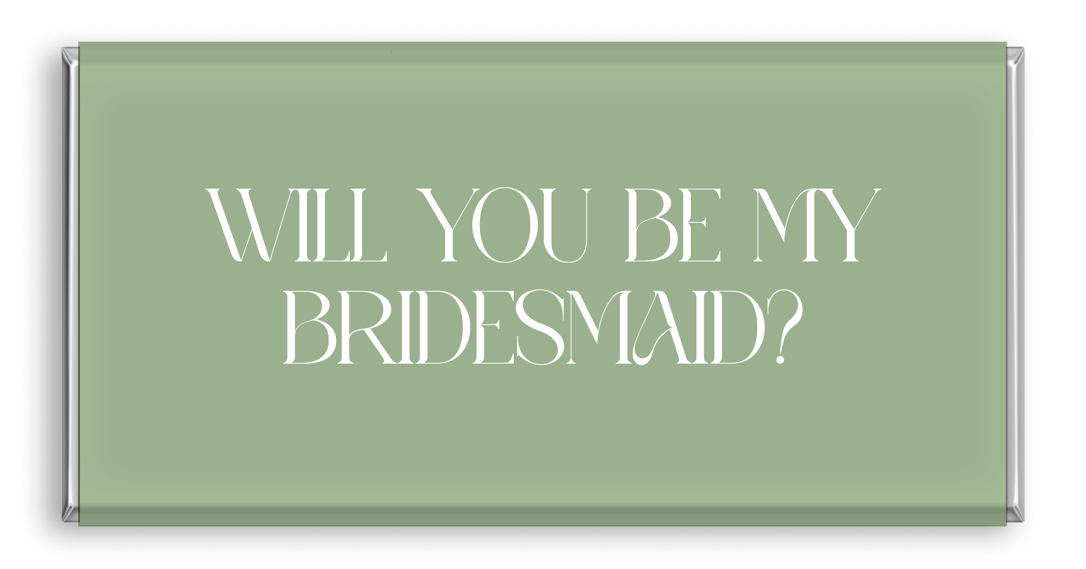 Chocolate bar with green tones and "Will you be my bridesmaid".